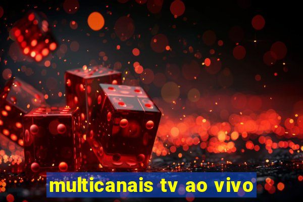 multicanais tv ao vivo